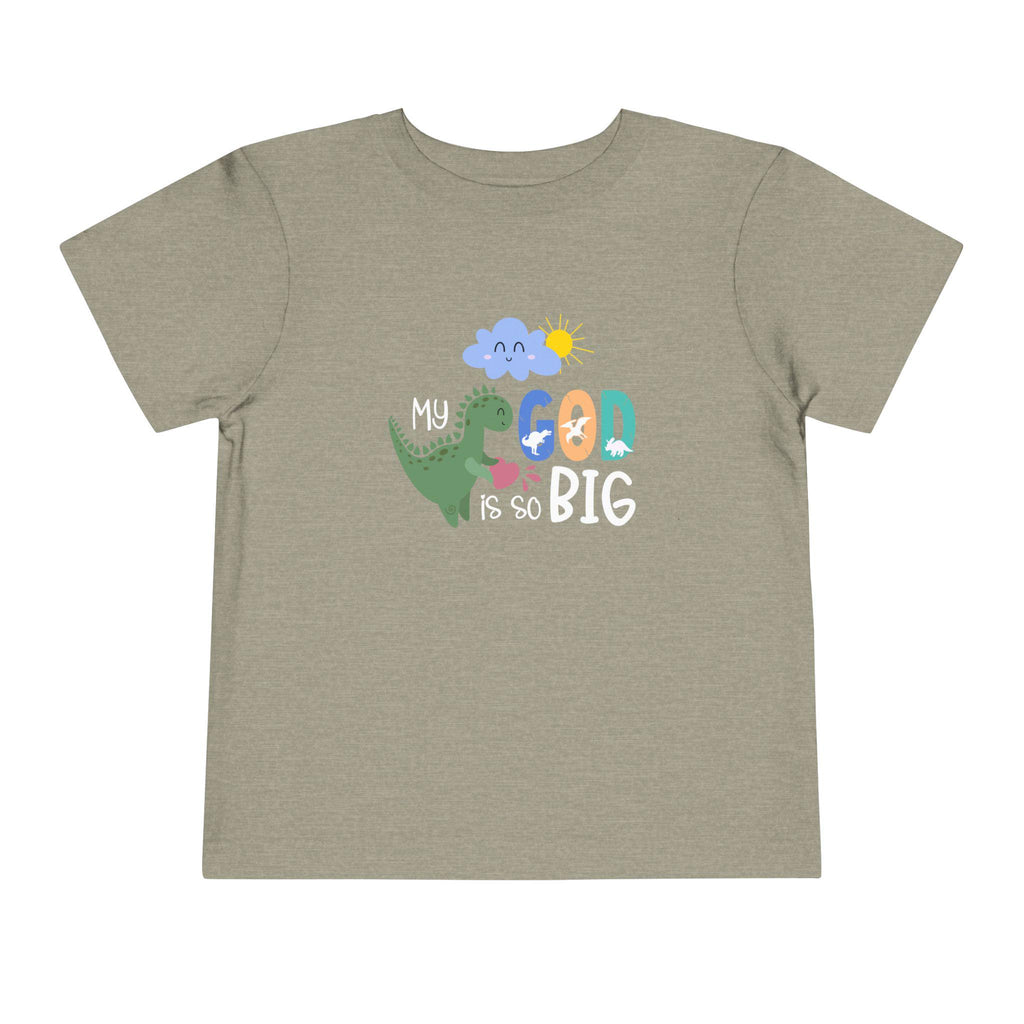 My God Is Big Toddler T-shirt