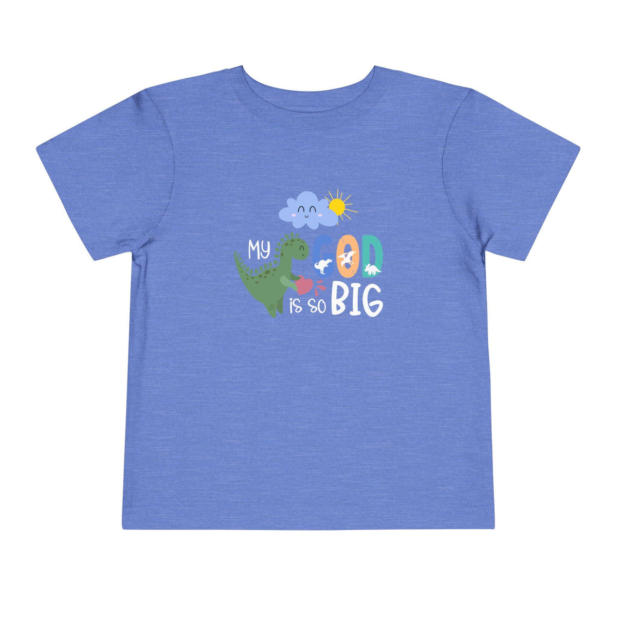 My God Is Big Toddler T-shirt