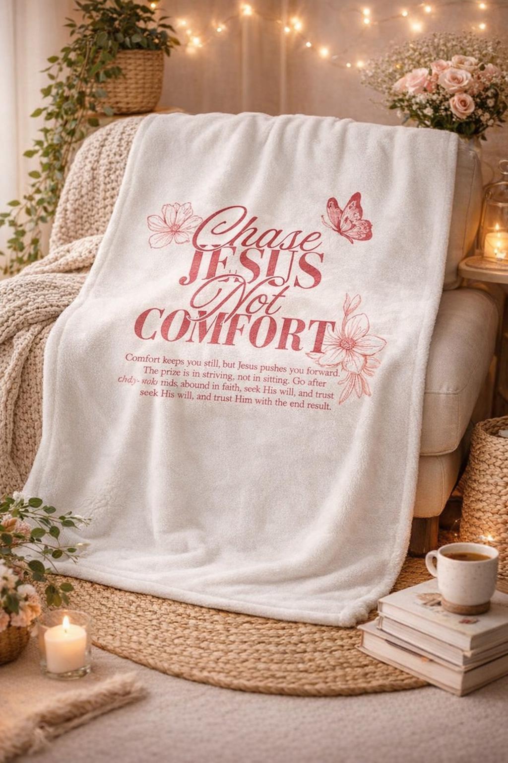 Chase Jesus Not Comfort Blanket