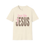 Love Like Jesus T-Shirt