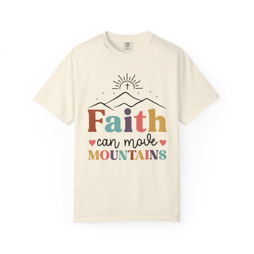 Faith Can Move Mountains T-shirt