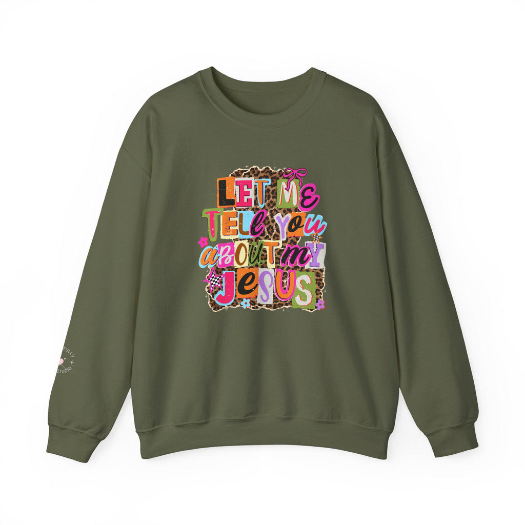 Let Me Tell You About Jesus Crewneck