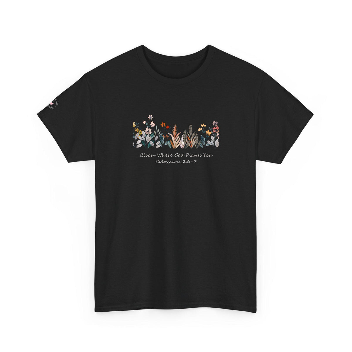 Bloom Where Youre Planted T-shirt