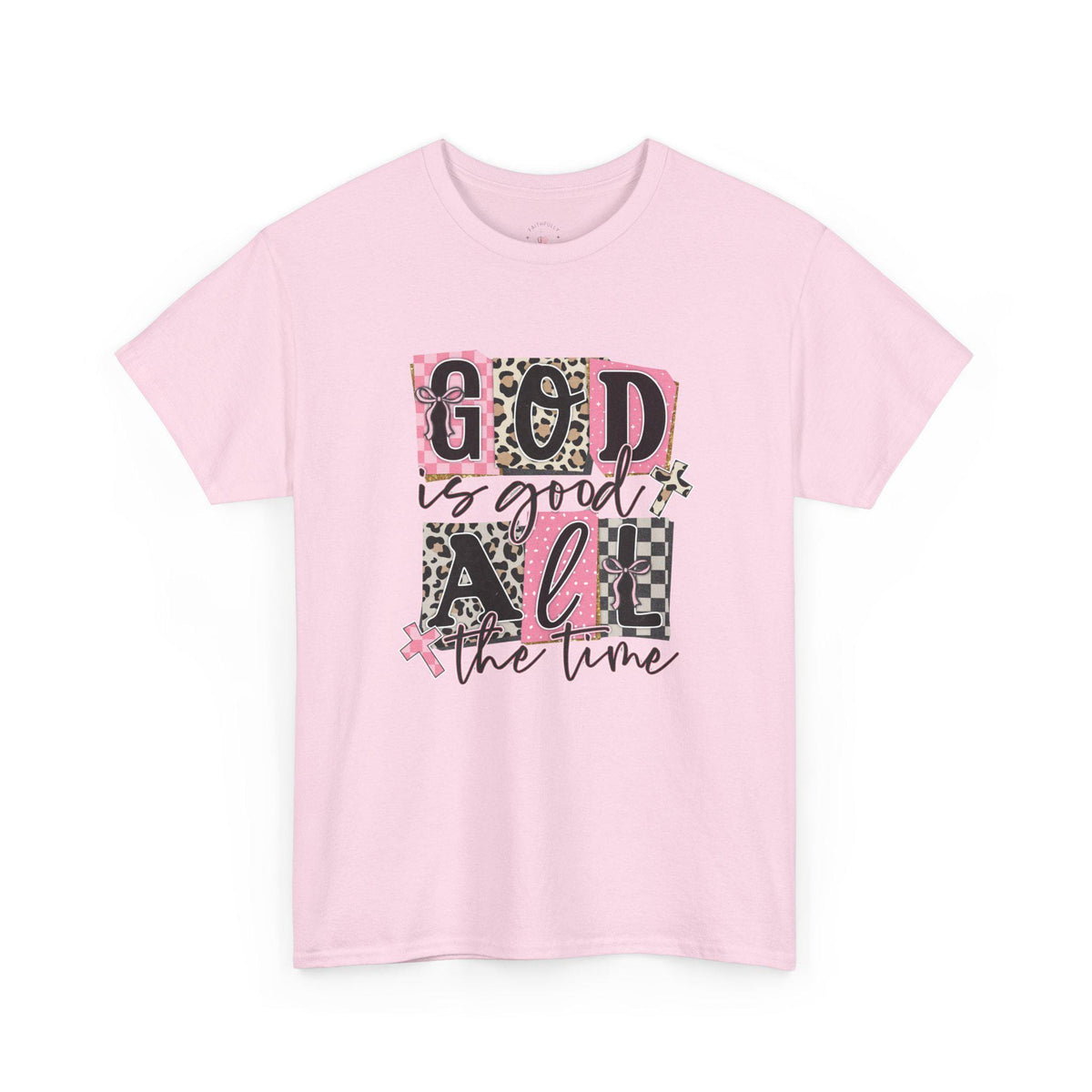 God Is Good All the Time T-Shirt
