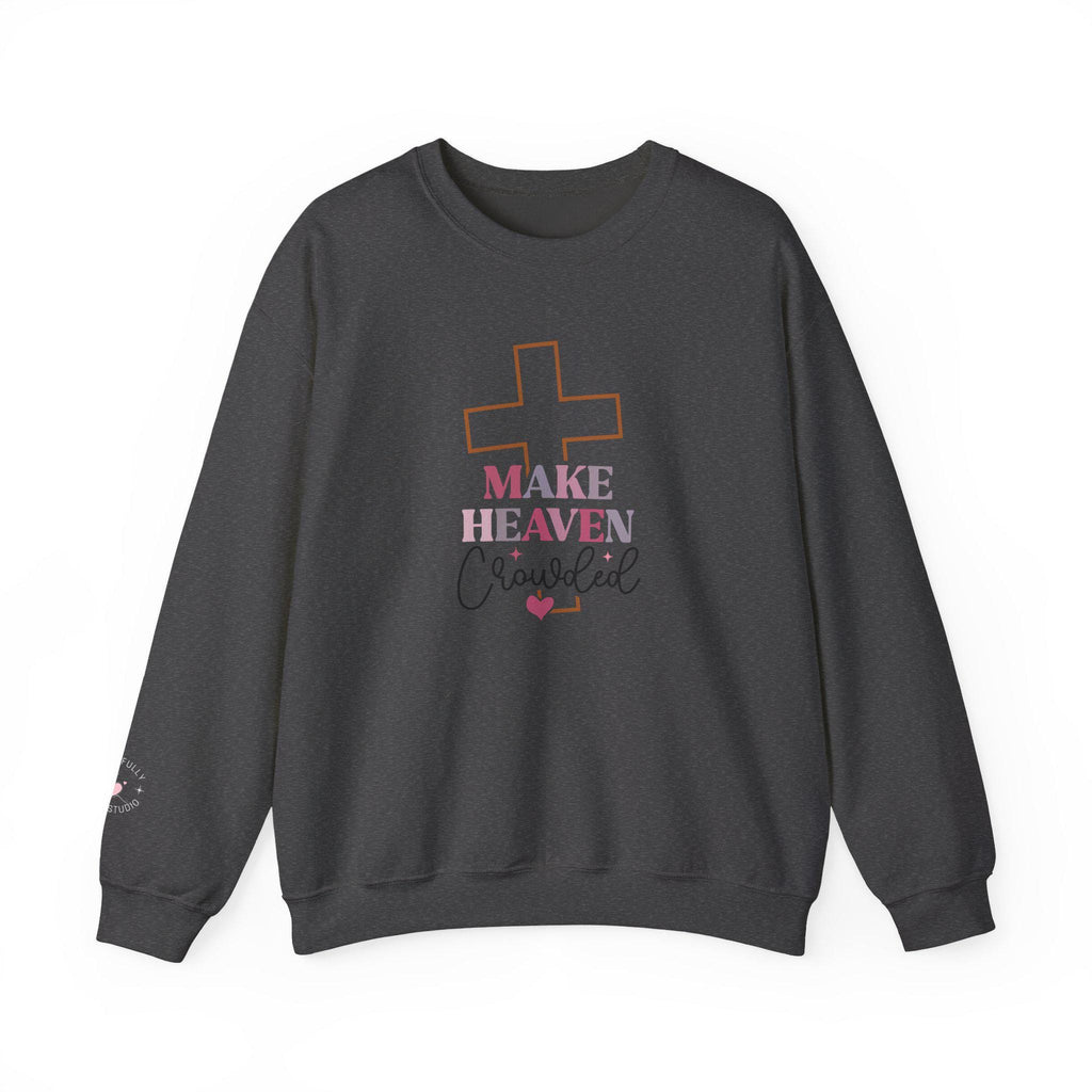 Make Heaven Crowded Crewneck