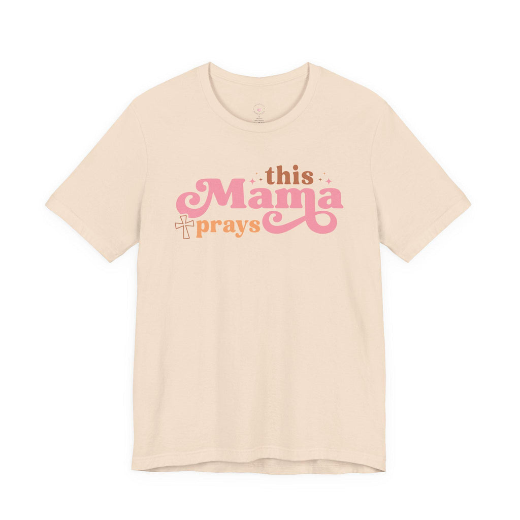 This Mama Prays T-shirt