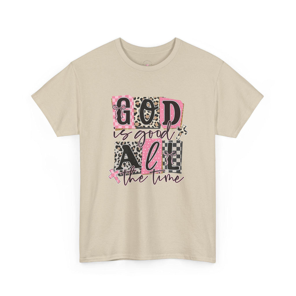 God Is Good All the Time T-Shirt