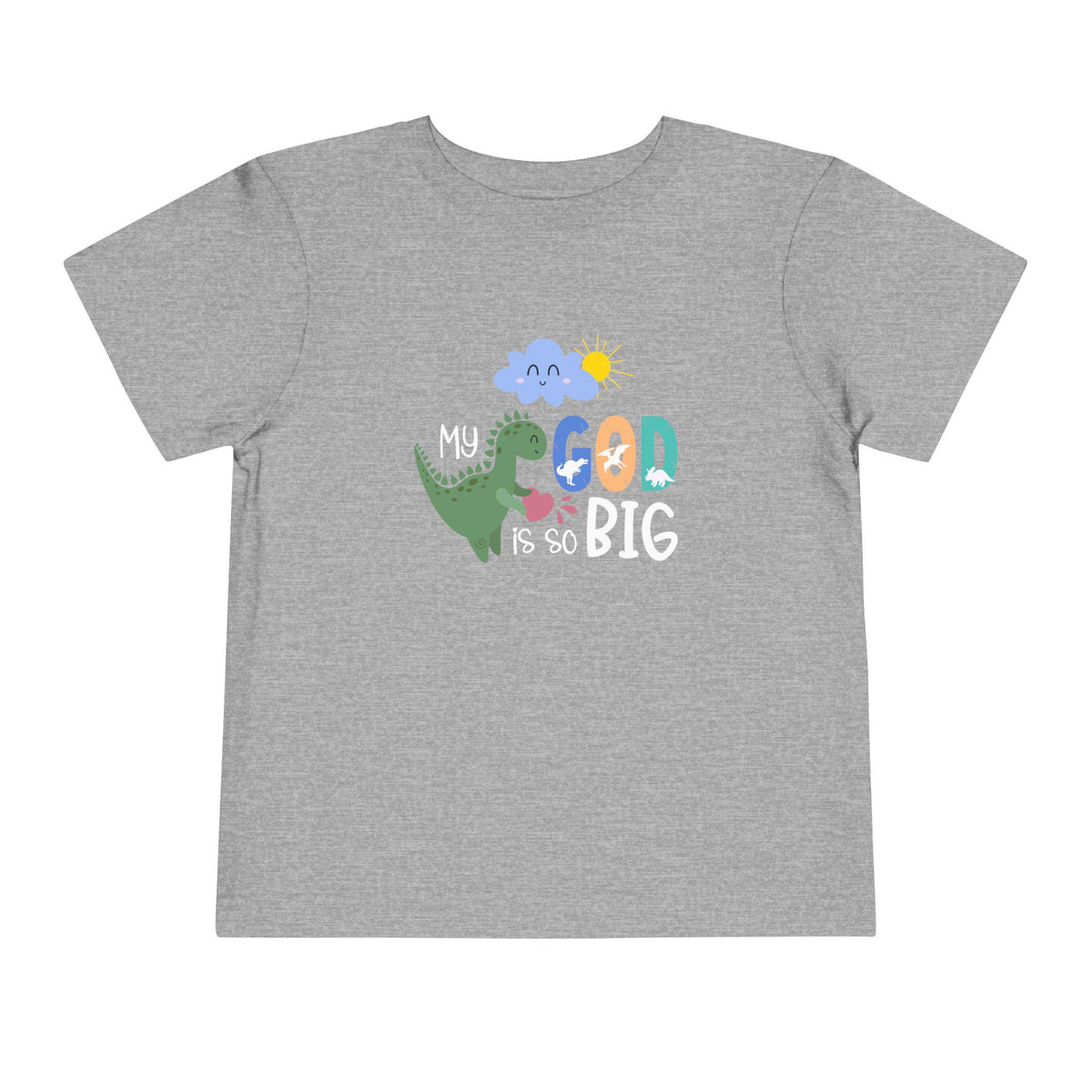 My God Is Big Toddler T-shirt