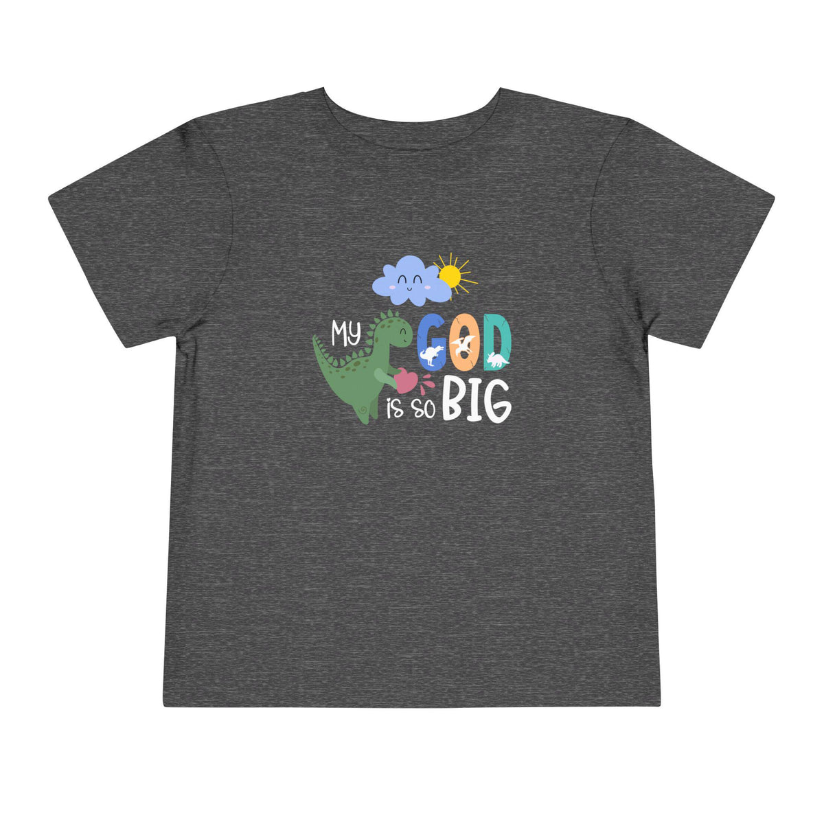 My God Is Big Toddler T-shirt