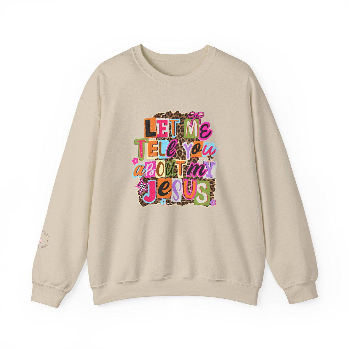 Let Me Tell You About Jesus Crewneck
