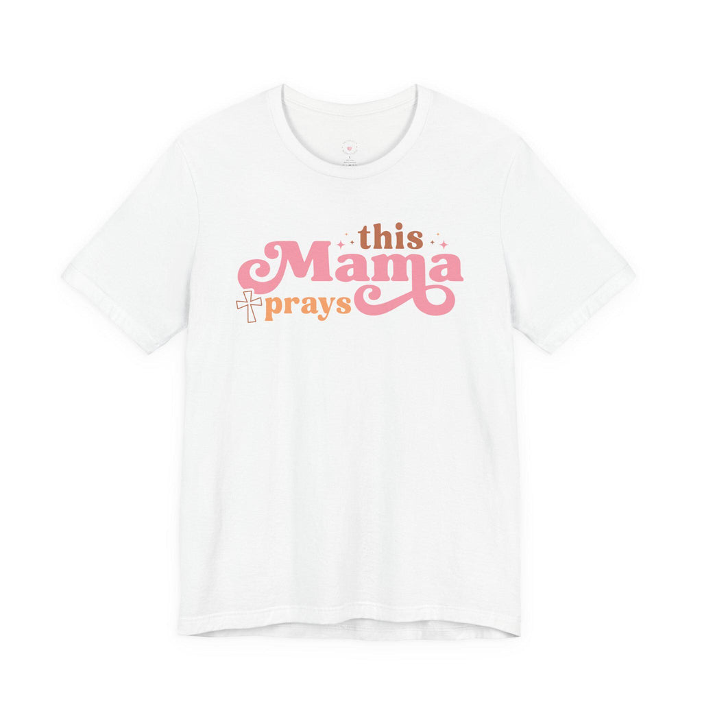 This Mama Prays T-shirt