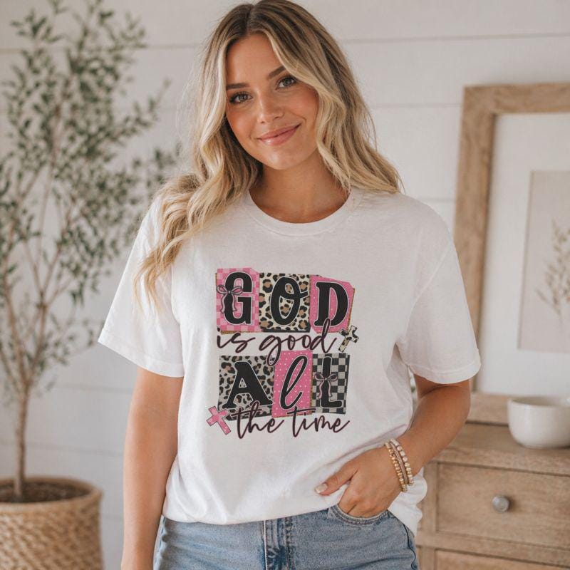 God Is Good All the Time T-Shirt
