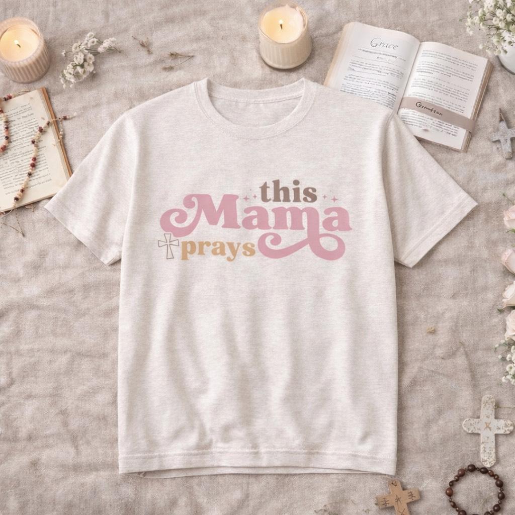 This Mama Prays T-shirt