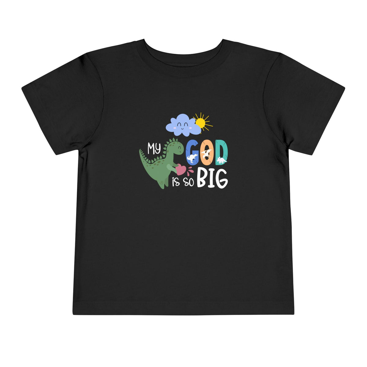 My God Is Big Toddler T-shirt